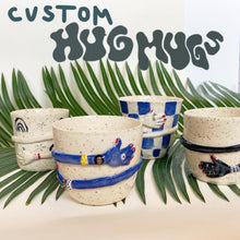 Load image into Gallery viewer, Custom Hug Mug